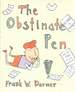 The Obstinate Pen