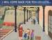 I Will Come Back for You: a Family in Hiding During World War II