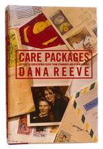Care Packages Letters to Christopher Reeve From Strangers and Other Friends