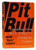 Pit Bull Lessons From Wall Street's Champion Trader