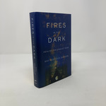 Fires in the Dark: Healing the Unquiet Mind
