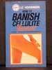 How to Banish Cellulite Forever