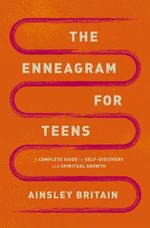 The Enneagram for Teens: a Complete Guide to Self-Discovery and Spiritual Growth
