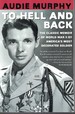 To Hell and Back; -the Classic Memoir of World War II By America's Most Decorated Soldier
