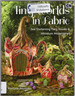 Tiny Worlds in Fabric: Sew Enchanting Fairy Houses & Miniature Masterpieces