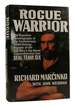 Rogue Warrior the Explosive Autobiography of the Controversial Death-Defying Founder of the U. S. Navy's Top Secret Counterterrorist Unit-Seal Team Six