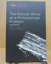 The Natural World as a Philosophical Problem