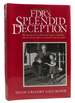 Fdr's Splendid Deception; the Moving Story of Roosevelt's Massive Disability-and the Intense Efforts to Conceal It From the Public