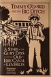 Timmy O'Dowd and the Big Ditch: a Story of the Glory Days on the Old Erie Canal