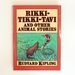 Rikki-Tikki-Tavi and Other Animal Stories