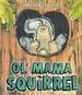 Ol' Mama Squirrel