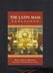 The Latin Mass Explained New Softcover