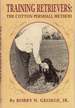 Training Retrievers: the Cotton Pershall Method