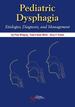Pediatric Dysphagia (Etiologies, Diagnosis, and Management)