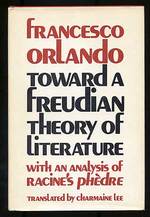 Toward a Freudian Theory of Literature: With an Analysis of Racine's *Phedre*
