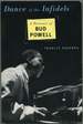 Dance of the Infidels: a Portrait of Bud Powell