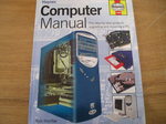 Haynes Computer Manual: the Step-By-Step Guide to Upgrading and Repairing a Pc