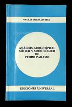Analisis Arquetipico, Mitico Y Simbologico De Pedro Paramo [Inscribed By Alvarez! ]