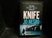 Knife the Twelfth Book in the Harry Hole Series
