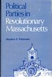 Political Parties in Revolutionary Massachusetts