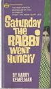 Saturday the Rabbi Went Hungry