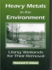Heavy Metals in the Environment (Signed) Using Wetlands for Their Removal