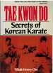 Tae Kwon Do Secrets of Korean Karate