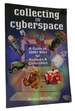Collecting in Cyberspace; a Guide to Finding Antiques & Collectibles on-Line