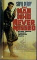 The Man Who Never Missed