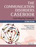 The Communication Disorders Casebook: Learning By Example