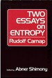 Carnap; Two Essays on Entropy