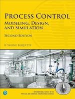 Process Control: Modeling, Design, and Simulation (International Series in the Physical and Chemical Engineering Sciences)