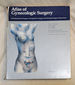 Atlas of Gynecologic Surgery: Including Breast Surgery and Related Urologic and Intestinal Surgical Operations
