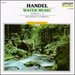 Handel: Water Music