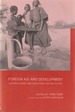 Foreign Aid and Development Lessons Learnt and Directions for the Future