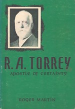 R. a. Torrey Apostle of Certainty