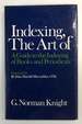 Indexing, the Art of: a Guide to the Indexing of Books and Periodicals