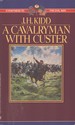A Cavalryman With Custer Custer's Michigan Cavalry Brigade in the Civil War