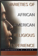 Varieties of African American Religious Experience