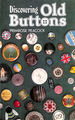 Discovering Old Buttons: No. 213 (Shire Discovering)