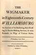 The Wigmaker in Eighteenth Century Williamsburg: an Account of His Barbering, Hair-Dressing, & Peruke-Making Services, & Some Remarks on Wigs of Various Styles (Williamsburg Craft Series)