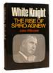 White Knight; the Rise of Spiro Agnew