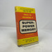 How to Develop a Super-Power Memory