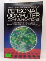 The Complete Handbook of Personal Computer Communications: Everything You Need to Go Online With the World