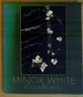 Minor White: Rites & Passages-His Photographs Accompanied By Excerpts From His Diaries and Letters; Biographical Essay By James Baker Hall