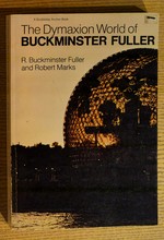 The Dymaxion World of Buckminster Fuller