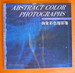 Abstract Color Photographs By Arthur Grossman (Usa)