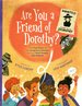Are You a Friend of Dorothy? : the True Story of an Imaginary Woman and the Real People She Helped