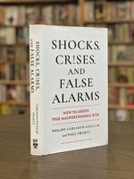 Shocks, Crises, and False Alarms: How to Assess True Macroeconomic Risk