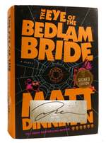 The Eye of the Bedlam Bride; Signed